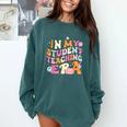 In My Student Teaching Era Back To School Teacher Team Comfort Colors Sweatshirt Blue Spruce