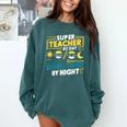 Super Teacher By Day Super Tired By Night Superheroes School Comfort Colors Sweatshirt Blue Spruce Super Teacher By Day Super Tired By Night Superheroes School Comfort Colors Sweatshirt Blue Spruce