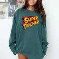 Super Teacher SuperTeacher Comfort Colors Sweatshirt Blue Spruce Super Teacher SuperTeacher Comfort Colors Sweatshirt Blue Spruce