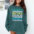 Superhero & Special Education Teacher Men Women Comfort Colors Sweatshirt Blue Spruce Superhero & Special Education Teacher Men Women Comfort Colors Sweatshirt Blue Spruce