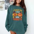 I Teach The Cutest Little Turkeys Teacher Thanksgiving Comfort Colors Sweatshirt Blue Spruce