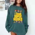 I Teach Super Heroes Comic Book Hero Teacher School Comfort Colors Sweatshirt Blue Spruce