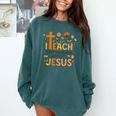 I Teach Tiny Humans About Jesus Christian Teacher Religious Comfort Colors Sweatshirt Blue Spruce I Teach Tiny Humans About Jesus Christian Teacher Religious Comfort Colors Sweatshirt Blue Spruce
