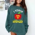 I Teach What's Your Superpower Superhero Teacher Comfort Colors Sweatshirt Blue Spruce I Teach What's Your Superpower Superhero Teacher Comfort Colors Sweatshirt Blue Spruce