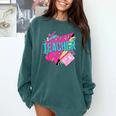 Teacher 90s Retro Colorful Teacher Of The 90s Back To School Comfort Colors Sweatshirt Blue Spruce Teacher 90s Retro Colorful Teacher Of The 90s Back To School Comfort Colors Sweatshirt Blue Spruce