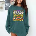Teacher Cute Will Trade Students For Candy Halloween Costume Comfort Colors Sweatshirt Blue Spruce