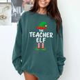The Teacher Elf Matching Family Christmas Comfort Colors Sweatshirt Blue Spruce The Teacher Elf Matching Family Christmas Comfort Colors Sweatshirt Blue Spruce