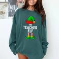 Teacher Elf Matching Family Christmas Women Men Comfort Colors Sweatshirt Blue Spruce Teacher Elf Matching Family Christmas Women Men Comfort Colors Sweatshirt Blue Spruce