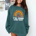 Teacher First Day Of School Y'All Gonna Learn Today Comfort Colors Sweatshirt Blue Spruce Teacher First Day Of School Y'All Gonna Learn Today Comfort Colors Sweatshirt Blue Spruce