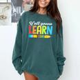 Teacher Y'All Gonna Learn Today First Day Of School Comfort Colors Sweatshirt Blue Spruce Teacher Y'All Gonna Learn Today First Day Of School Comfort Colors Sweatshirt Blue Spruce