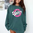 Come On Teachers Let's Go Teach Pink Back To School For Men Women Comfort Colors Sweatshirt Blue Spruce Come On Teachers Let's Go Teach Pink Back To School For Men Women Comfort Colors Sweatshirt Blue Spruce