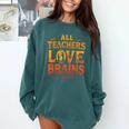 All Teachers Love Brains Shirt Halloween Teacher Comfort Colors Sweatshirt Blue Spruce All Teachers Love Brains Shirt Halloween Teacher Comfort Colors Sweatshirt Blue Spruce
