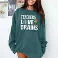 Teachers Love Brains Zombie Halloween Hilarious Comfort Colors Sweatshirt Blue Spruce Teachers Love Brains Zombie Halloween Hilarious Comfort Colors Sweatshirt Blue Spruce
