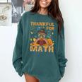 Thankful Math Turkey Teacher Happy Thanksgiving Comfort Colors Sweatshirt Blue Spruce Thankful Math Turkey Teacher Happy Thanksgiving Comfort Colors Sweatshirt Blue Spruce