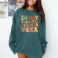 In My Thankful Teacher Era Cute Groovy Thanksgiving Teacher Comfort Colors Sweatshirt Blue Spruce