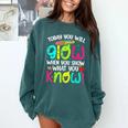 Today You Will Glow When You Show What You Know Teachers Day Comfort Colors Sweatshirt Blue Spruce Today You Will Glow When You Show What You Know Teachers Day Comfort Colors Sweatshirt Blue Spruce
