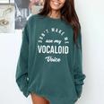 Vocaloid Voice Vocal Music Teacher Singer Singing Comfort Colors Sweatshirt Blue Spruce