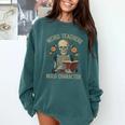 Weird Teachers Build Character Skeleton Book Halloween Women Comfort Colors Sweatshirt Blue Spruce Weird Teachers Build Character Skeleton Book Halloween Women Comfort Colors Sweatshirt Blue Spruce