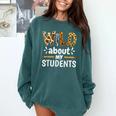 Wild About My Students School Teachers And Students Comfort Colors Sweatshirt Blue Spruce Wild About My Students School Teachers And Students Comfort Colors Sweatshirt Blue Spruce