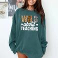 Wild About Teaching Teacher Teaching Back To School Comfort Colors Sweatshirt Blue Spruce Wild About Teaching Teacher Teaching Back To School Comfort Colors Sweatshirt Blue Spruce