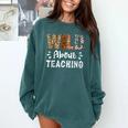 Wild About Teaching Teacher Lover Animals Leopard Zebra Comfort Colors Sweatshirt Blue Spruce Wild About Teaching Teacher Lover Animals Leopard Zebra Comfort Colors Sweatshirt Blue Spruce