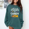 Will Trade Students For Candy Teacher Cute Halloween Comfort Colors Sweatshirt Blue Spruce Will Trade Students For Candy Teacher Cute Halloween Comfort Colors Sweatshirt Blue Spruce