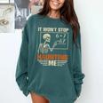 I Won't Stop Haunting Me Skeleton 6 7 Meme Teachers Comfort Colors Sweatshirt Blue Spruce