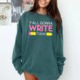 Y'All Gonna Write Today Writing Teacher English Teacher Joke Comfort Colors Sweatshirt Blue Spruce
