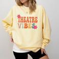 Theatre Vibes Teacher Man Women Youth Auditorium Concert Tee Comfort Colors Sweatshirt Butter Theatre Vibes Teacher Man Women Youth Auditorium Concert Tee Comfort Colors Sweatshirt Butter