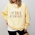 But Did You Take Attendance-Teacher School Secretary Team Comfort Colors Sweatshirt Butter