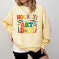 Back To School Hooray It's Art Day Art Teacher Artist Comfort Colors Sweatshirt Butter