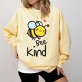 Bee Kind Bumble Bee Anti Bullying Teacher Kindness Matters Comfort Colors Sweatshirt Butter Bee Kind Bumble Bee Anti Bullying Teacher Kindness Matters Comfort Colors Sweatshirt Butter
