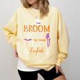 My Broom Broke So Now I Teach English English Teacher Witch Comfort Colors Sweatshirt Butter My Broom Broke So Now I Teach English English Teacher Witch Comfort Colors Sweatshirt Butter
