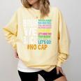 Bruh We Back Bruh No Cap We'Re Back Teacher Student Comfort Colors Sweatshirt Butter Bruh We Back Bruh No Cap We'Re Back Teacher Student Comfort Colors Sweatshirt Butter