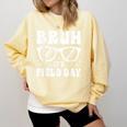 Bruh It's Field Day Teacher Boys Girls Kids Happy Field Day Comfort Colors Sweatshirt Butter Bruh It's Field Day Teacher Boys Girls Kids Happy Field Day Comfort Colors Sweatshirt Butter