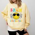 Bruh It's Fri-Yay Friday Weekend Smile Face Teacher Student Comfort Colors Sweatshirt Butter Bruh It's Fri-Yay Friday Weekend Smile Face Teacher Student Comfort Colors Sweatshirt Butter