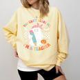 You Can't Scare Me I'm A Teacher Ghost Happy Halloween Comfort Colors Sweatshirt Butter You Can't Scare Me I'm A Teacher Ghost Happy Halloween Comfort Colors Sweatshirt Butter