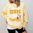 You Can't Scare Me I'm A Teacher Halloween Spooky Season Comfort Colors Sweatshirt Butter