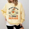 You Can't Scare Me I Teach Daycare Teacher Halloween Ghost Comfort Colors Sweatshirt Butter