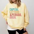 Capital Letters And Periods Bruh Teacher Comfort Colors Sweatshirt Butter Capital Letters And Periods Bruh Teacher Comfort Colors Sweatshirt Butter