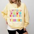 Childcare Teacher Negotiate With Toddlers Daycare Provider Men Women Girls Kids Comfort Colors Sweatshirt Butter Childcare Teacher Negotiate With Toddlers Daycare Provider Men Women Girls Kids Comfort Colors Sweatshirt Butter