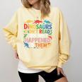 Dinosaurs Didnt Read Look What Happened To Them Cute Teacher Comfort Colors Sweatshirt Butter Dinosaurs Didnt Read Look What Happened To Them Cute Teacher Comfort Colors Sweatshirt Butter