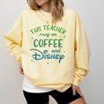 Disney This Teacher Runs On Coffee And Disney Gradient Logo Comfort Colors Sweatshirt Butter