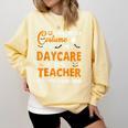 I Don't Need A Costume I'm A Daycare Teacher Halloween Women Comfort Colors Sweatshirt Butter I Don't Need A Costume I'm A Daycare Teacher Halloween Women Comfort Colors Sweatshirt Butter
