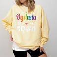 Dyslexia Awareness Month Dyslexia Teacher Therapist Comfort Colors Sweatshirt Butter