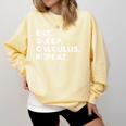 Eat Sleep Calculus Repeat Mathematics Math Teacher Comfort Colors Sweatshirt Butter Eat Sleep Calculus Repeat Mathematics Math Teacher Comfort Colors Sweatshirt Butter