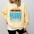 If At First You Don't Succeed Try Doing What Science Teacher Comfort Colors Sweatshirt Butter If At First You Don't Succeed Try Doing What Science Teacher Comfort Colors Sweatshirt Butter