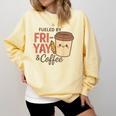 Friyay Teacher Coffee Friday School Cute Fri Yay Comfort Colors Sweatshirt Butter