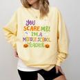 Halloween You Cant Scare Me Im A Middle School Teacher Comfort Colors Sweatshirt Butter
