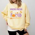 Halloween Teacher Or Student Hocus Pocus Everybody Focus For Men Women Kids Comfort Colors Sweatshirt Butter